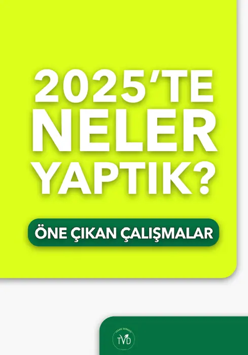 TVD 2025 faaliyet raporu Türkiye Vegan Derneği (TVD) faaliyet özeti 2025